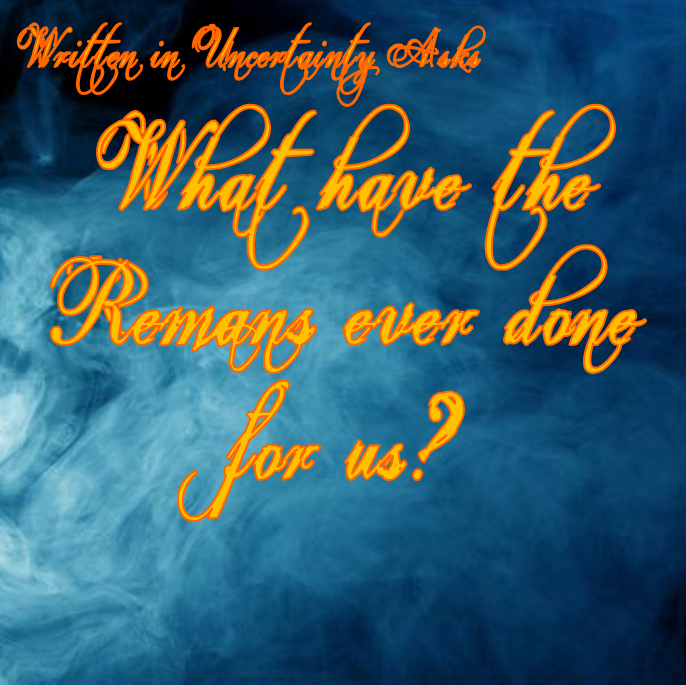 What have the Remans ever done for us? - Written in Uncertainty